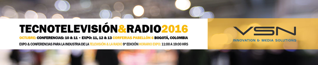 ¡VSN participará próximamente en Tecnotelevisión&Radio Colombia! Reserva ya tu Demo con nosotros